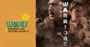 वेव्स इंटरनेशनल शॉर्ट फिल्म फेस्टिवल चयन के साथ ‘फायर वारियर्स’ फिल्म का संपादित विजुअल, जिसमें फिल्म के मुख्य पात्र और आधिकारिक फेस्टिवल ब्रांडिंग दिखाई दे रही है।