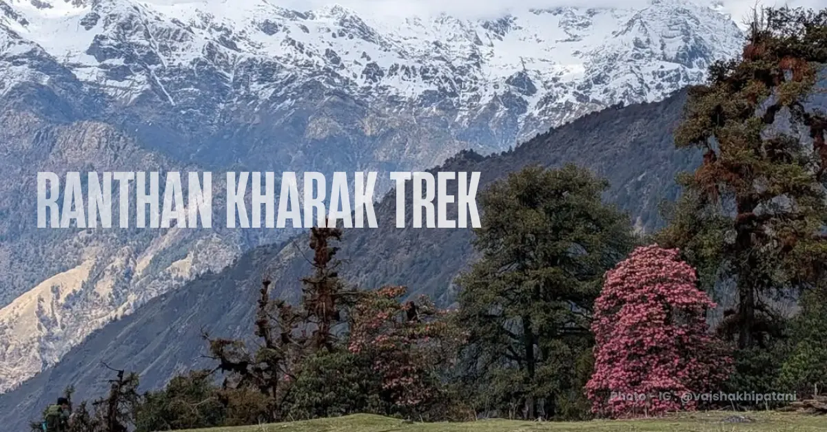 Ranthan kharak Trek in Uttarakhand